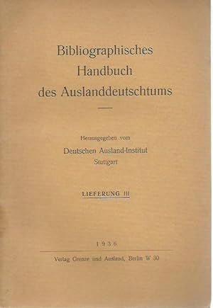 Bibliographisches Handbuch des Auslanddeutschtums. Lieferung III: Europa - Ostgebiete 2: Gesamtst...