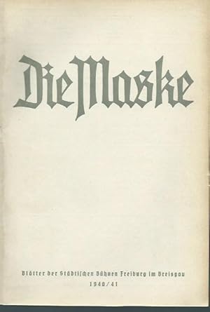 Seller image for Die Maske, Heft 10, Spielzeit 1940/41. Bl�tter der St�dtischen B�hnen Freiburg im Breisgau 'Die Maske'. Mit Besetzungszettel zu 'Die Walk�re' von Richard Wagner. Regie: Sigmund Matuszewski und 'Der L�gner und die Nonne' von Curt G�tz. Regie: Johannes von Spallart. Mit Beitr�gen von Hermann Wanderscheck und Sigmund Graff. for sale by Antiquariat Carl Wegner