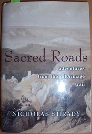 Imagen del vendedor de Sacred Roads: Adventures from the Pilgrimage Trail a la venta por Reading Habit