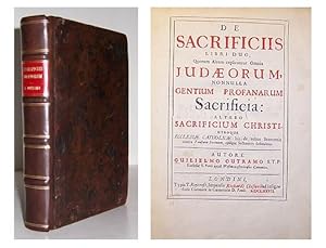 De Sacrificiis libri duo; quorum altero explicantur omina Judaeorum, nonnulla gentium profanarum ...