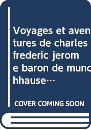 Bild des Verkufers fr Voyages et aventures de charles frdric jrme baron de munchhausen. transcription de charles henri favrod selon le texte allemand et la version de hilaire le gai zum Verkauf von JLG_livres anciens et modernes