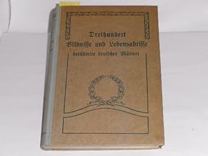 Bild des Verkufers fr Dreihundert Bildnisse und Lebensabrisse berhmter deutscher Mnner. zum Verkauf von Der-Philo-soph