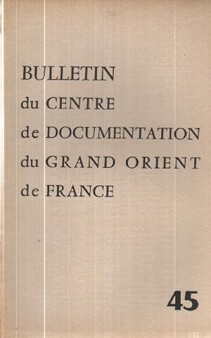 Bulletin du centre de documentation du grand orient de france n) 45