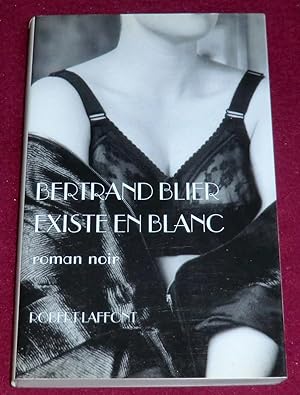 Seller image for EXISTE AUSSI EN BLANC - Roman noir for sale by LE BOUQUINISTE