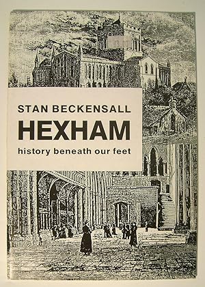 Bild des Verkufers fr Hexham: History Beneath Our Feet zum Verkauf von Keel Row Bookshop Ltd - ABA, ILAB & PBFA