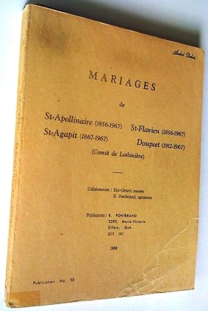 mariages de St-Apollinaire (1856-1967), St-Flavien (1856-1967), St-Agapit (1867-1967), Dosquet (1...