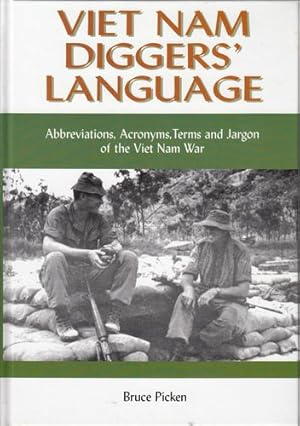 Seller image for Viet Nam Diggers' Language. Abbreviations, Acronyms, Terms and Jargon, of the Viet Nam War. for sale by Time Booksellers
