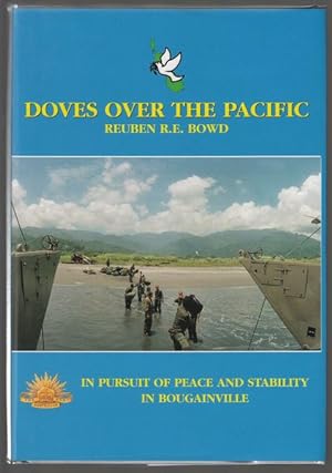 Seller image for Doves Over The Pacific. In Pursuit Of Peace And Stability In Bougainville. for sale by Time Booksellers