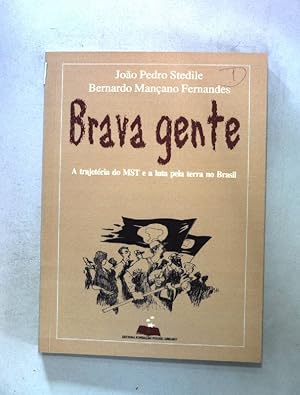 Bild des Verkufers fr Brava gente: A trajetoria do MST e a luta pela terra no Brasil zum Verkauf von books4less (Versandantiquariat Petra Gros GmbH & Co. KG)