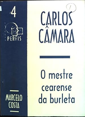 Image du vendeur pour Carlos Camara: O mestre cearense da burleta Perfis; 4 mis en vente par books4less (Versandantiquariat Petra Gros GmbH & Co. KG)