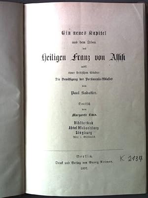 Bild des Verkufers fr Ein neues Kapitel aus dem Leben des Heiligen Franz von Assisi nebst einer kritischen Studie: Die Bewilligung des Portiuncula-Ablasses. zum Verkauf von books4less (Versandantiquariat Petra Gros GmbH & Co. KG)