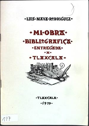 Imagen del vendedor de Mi Obra Bibliografica entregada a Tlaxcala; a la venta por books4less (Versandantiquariat Petra Gros GmbH & Co. KG)