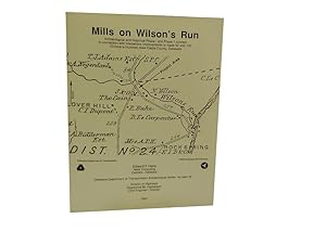 Mills on Wilson's Run: Archaeological and Historical Phase I and Phase II Surveys in Connection w...