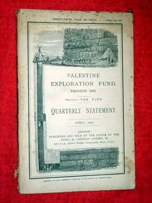 Immagine del venditore per Palestine Exploration Fund Quarterly Statement APRIL 1903. A Society for the Investigation of the Archaeology,Topography,Geology,Physical Geography,M & C of Holy Land. EXCAVATION of GEZER, GOLGOTHA & HOLY SEPULCHRE, WADY ER-RARABI. JAMES GLAISHER Obituary venduto da Tony Hutchinson