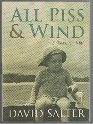 Seller image for All Piss & Wind: Sailing Through Life (All Piss and Wind) for sale by Taipan Books