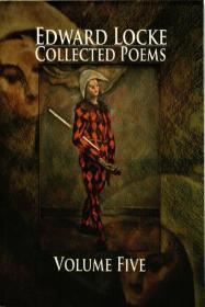 Seller image for Edward Locke: Collected Poems, Volume Five for sale by Monroe Street Books