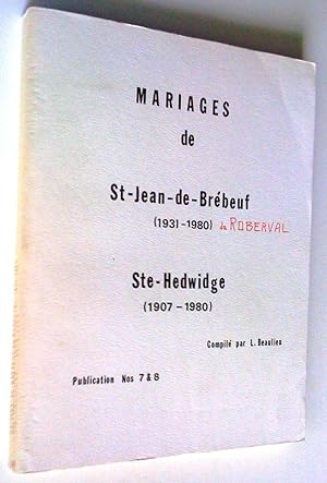 Image du vendeur pour Mariages de St-Jean-de-Brbeuf de Roberval (1931-1980), Ste-Hedwidge (1907-1980) mis en vente par Claudine Bouvier