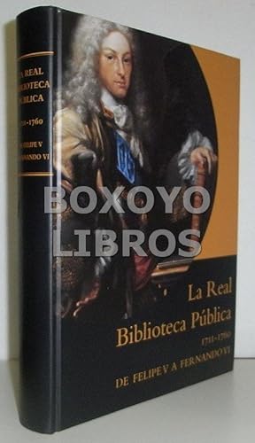 Seller image for La Real Biblioteca Pblica (1711-1760). De Felipe V a Fernando VI for sale by Boxoyo Libros S.L.