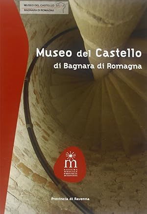 Seller image for Museo del Castello di Bagnara di Romagna for sale by Libro Co. Italia Srl