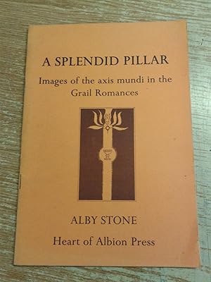 A Splendid Pillar Images of the Axis Mundi in the Grail Romances