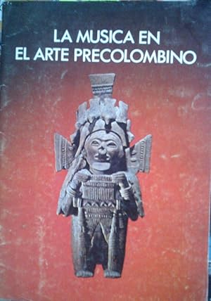 Seller image for Exposicin : La Msica en el Arte Precolombino : 30 de septiembre al 30 de diciembre 1982 ( Catlogo ). Presentacin de Carlos Aldunate del Solar for sale by Librera Monte Sarmiento