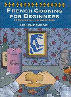 Bild des Verkufers fr French Cooking for Beginners: 75 Recipes for the Eager Cook (Ethnic Kitchen) zum Verkauf von cookbookjj