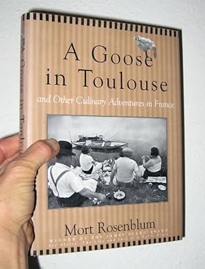 Seller image for A Goose in Toulouse and other Culinary Adventures in France for sale by cookbookjj