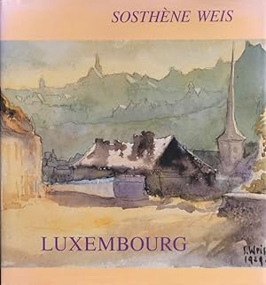 Sosthene Weis 1872 - 1941 : Luxembourg Aquarelles.