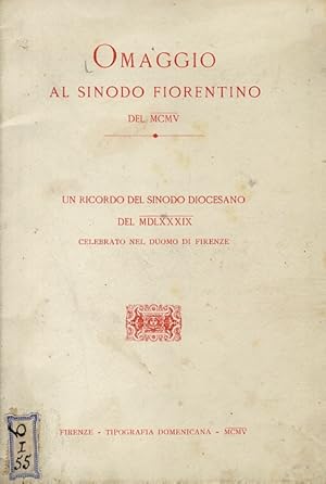 OMAGGIO al sinodo fiorentino del MCMV. Un ricordo del sinodo diocesano del MDLXXXIX celebrato nel...