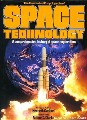 The Illustrated Encyclopedia of Space Technology: A Comprehensive History of Space Exploration