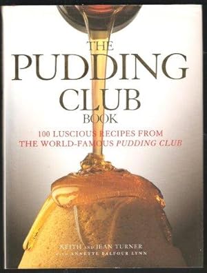 Seller image for The Pudding Club Book. 100 luscious recipes from the world-famous Pudding Club. 1st. edn. for sale by Janet Clarke Books ABA