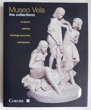 Seller image for Museo Vela the collections. Sculpture, paintig, drawings and prints, photography. for sale by Antiquariat Im Seefeld / Ernst Jetzer