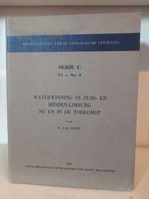 Waterwinning in Zuid- en Midden-Limburg Nu en in de Toekomst. Mededelingen van de Geologische Sti...