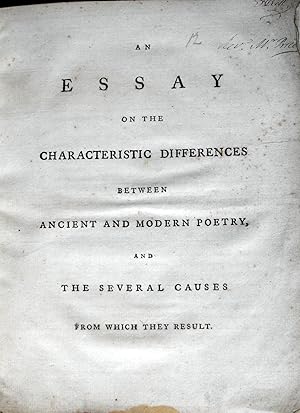 An Essay on the Characteristic Differences between Ancient and Modern Poetry. And the Several Cau...