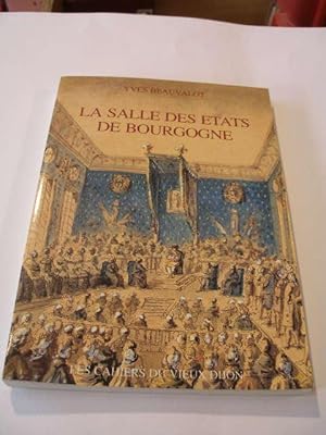 Seller image for LA SALLE DES ETATS DE BOURGOGNE for sale by LIBRAIRIE PHILIPPE  BERTRANDY