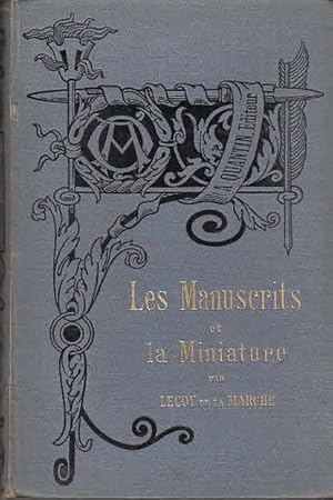 Les manuscrits et la miniature / Lecoy de la Marche; Bibliothéque de L`Enseignement des Beaux-Arts