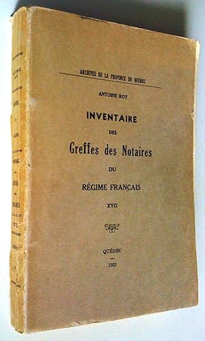 Inventaire des greffes des notaires du régime français, tome XVII