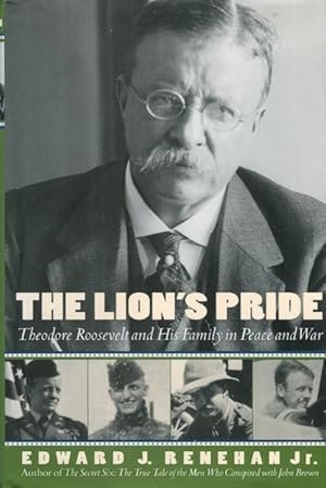 Immagine del venditore per The Lion's Pride; Theodore Roosevelt and His Family In Peace and War venduto da Austin's Antiquarian Books