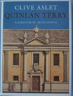 Quinlan Terry. The Revival of Architecture.