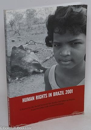 Human rights in Brazil 2001; a report by the Social Network for Justice and Human Rights in partn...