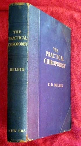 Bild des Verkufers fr The PRACTICAL CHIROPODIST. A Complete Guide to the Principles and Technique of Chiropody. zum Verkauf von Tony Hutchinson