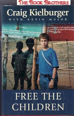 Seller image for Free the Children : A Young Man's Personal Crusade Against Child Labor for sale by THE BOOK BROTHERS