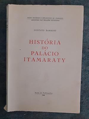 Imagen del vendedor de HISTRIA DO PALCIO ITAMARATY. a la venta por Librairie Sainte-Marie