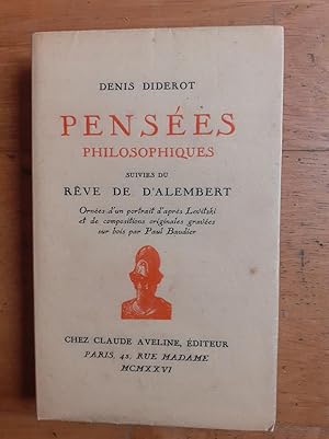 Image du vendeur pour PENSES PHILOSOPHIQUES. SUIVIES DU RVE DE D'ALEMBERT. Ornes d'un portrait d'aprs Levitski et de compositions originales graves sur bois par Paul Baudier. mis en vente par Librairie Sainte-Marie