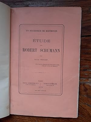 Imagen del vendedor de UN SUCCESSEUR DE BEETHOVEN. TUDE SUR ROBERT SCHUMANN. a la venta por Librairie Sainte-Marie