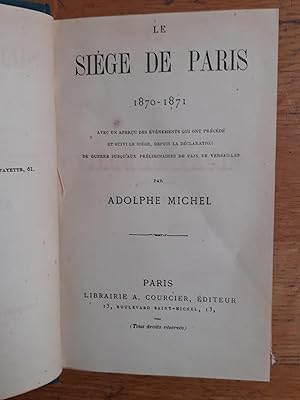 Imagen del vendedor de LE SIGE DE PARIS 1870-1871. Avec un aperu des vnements qui ont prcd et suivi le sige, depuis la dclaration de guerre jusqu'aux prliminaires de paix de Versailles. a la venta por Librairie Sainte-Marie