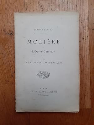 Imagen del vendedor de MOLIRE ET L'OPRA-COMIQUE. Le Sicilien ou l'Amour Peintre. a la venta por Librairie Sainte-Marie