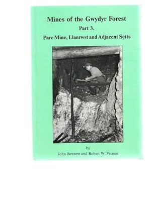 Imagen del vendedor de Mines of the Gwydyr Forest: Parc Mine, Llanrwst and Adjacent Setts Part 3 a la venta por Berry Books