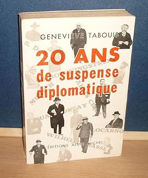 20 ans de suspense diplomatique, Paris, Albin Michel, 1958.