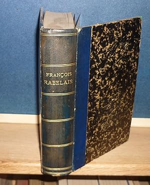 François Rabelais. Tout ce qui existe de ces oeuvres : Gargantua, Pantagruel, Pantagrueline progn...